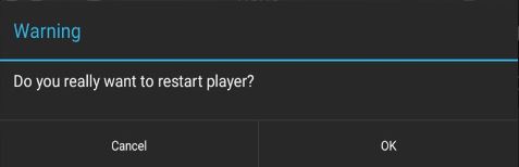 Do you really want to restart player.